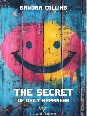 cover image of The Secret of Daily Happiness
